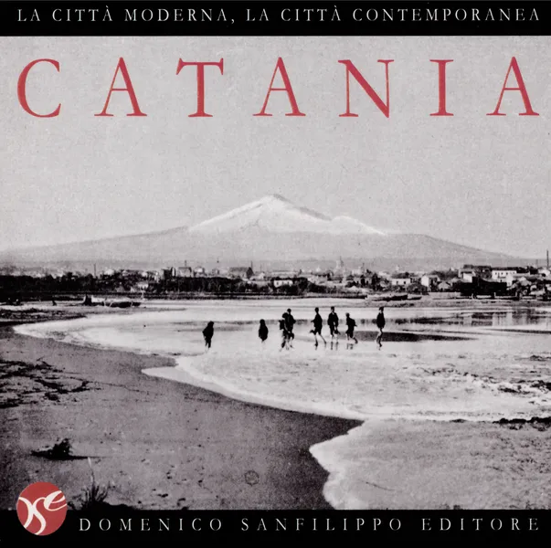 Catania. La città moderna, la città contemporanea